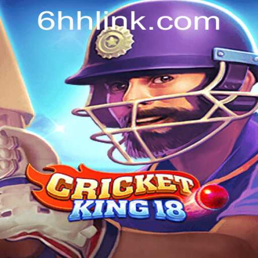 Exploring CricketKing18: Unleashing the Ultimate Cricket Experience with 6HH